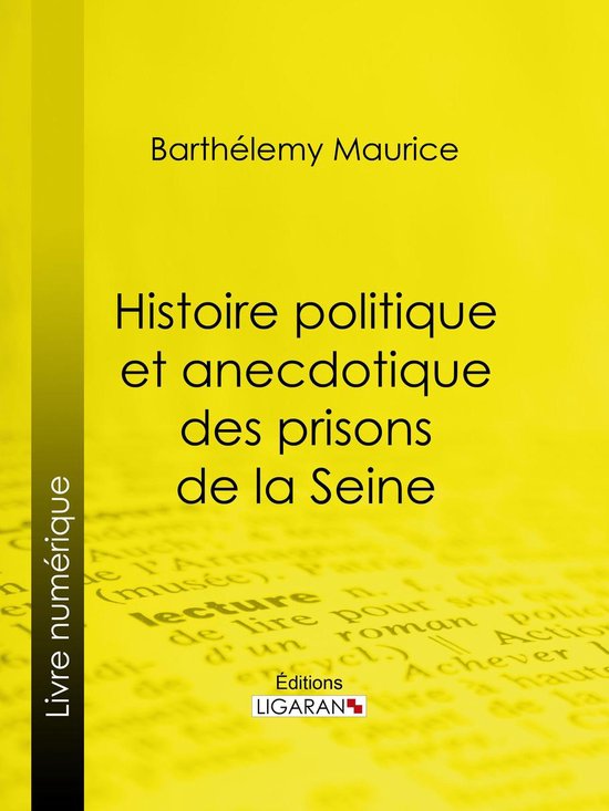 Histoire politique et anecdotique des prisons de la Seine - cover