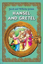 Brothers Grimm Classic Tales - Hansel and Gretel. Classic fairy tales for children (Fully Illustrated)
