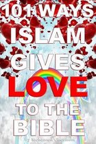 101 Ways Islam Gives Love to the Bible