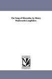 The Song of Hiawatha. by Henry Wadsworth Longfellow.