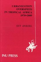 Urbanization Overspeed in Tropical Africa 1970-2000
