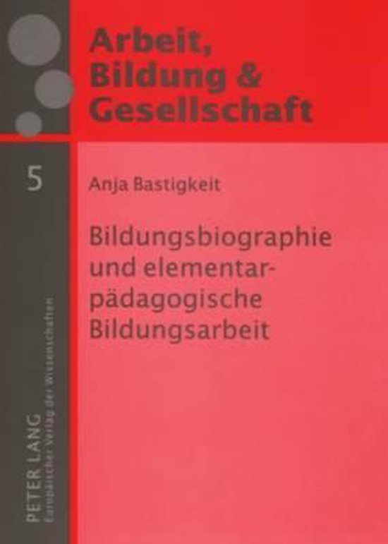 Bildungsbiographie und elementarpädagogische Bildungsarbeit - cover