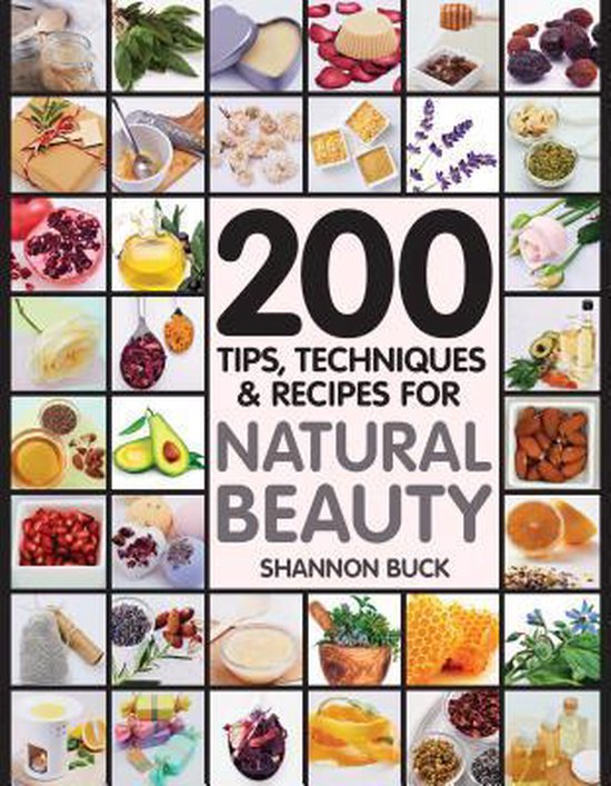 200 Tips, Techniques & Recipes for Natural Beauty - cover