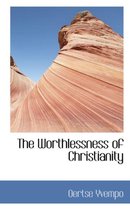 The Worthlessness of Christianity