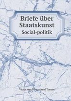 Briefe uber Staatskunst Social-politik