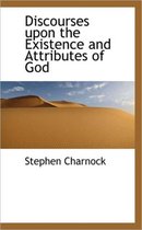 Discourses Upon the Existence and Attributes of God