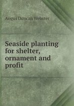Seaside planting for shelter, ornament and profit