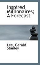 Inspired Millionaires; A Forecast