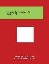 Works of Honore de Balzac V1
