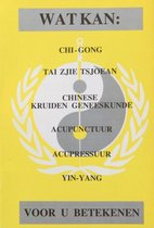 Wat kan: Chi-Gong/Tri Zjie Tsjoaan/Chinese kruiden/Geneeskunde/Acupunctuur/Acupressuur/Yin Yang voor u betekenen