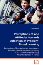 Perceptions of and Attitudes towards Adoption of Problem-Based Learning