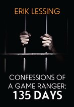 Confessions of a Game Ranger: 135 Days
