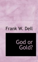 God or Gold?