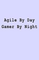 Agile By Day Gamer By Night
