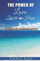 The Power of Love, Faith and Hope