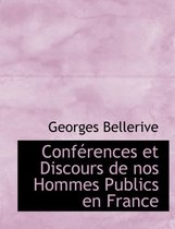 Confacrences Et Discours de Nos Hommes Publics En France