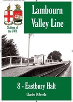Stations of the Great Western Railway 6 - Eastbury Halt: Stations of the Great Western Railway GWR