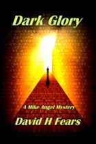 Mike Angel Mysteries - Dark Glory: A Mike Angel Mystery