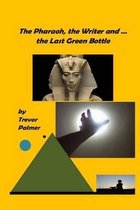 The Pharaoh, the Writer ... and the Last Green Bottle