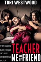My Teacher, Me and My Friend (FFM Threesome Group Sex Older Younger Age Difference Erotica)