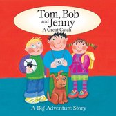 Tom, Bob & Jenny: A Great Catc