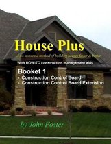 House Plus(TM) Booklet 1 Construction Control Board & Construction Control Board Extension