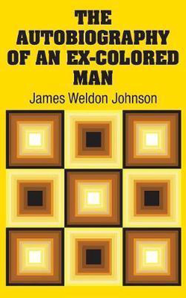 The Autobiography Of An Ex-colored Man van James Weldon Johnson