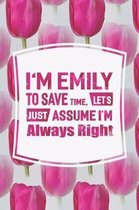 I'm Emily to Save Time, Let's Just Assume I'm Always Right