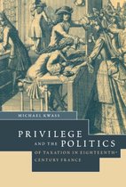 Privilege and the Politics of Taxation in Eighteenth-Century France