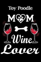 Toy Poodle Mom Wine Lover