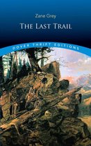 Dover Thrift Editions: Classic Novels - The Last Trail