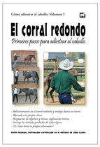 El corral redondo: Primeros pasos para adiestrar al caballo