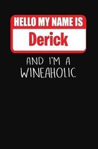 Hello My Name is Derick And I'm A Wineaholic