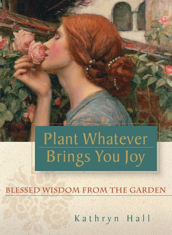 Plant Whatever Brings You Joy