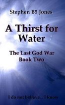 A Thirst for Water: The Last God War