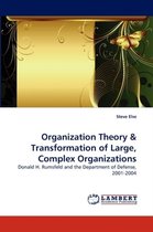 Organization Theory and Transformation of Large, Complex Organizations