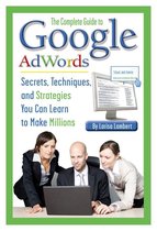 The Complete Guide to Google Adwords
