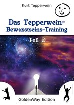 Golden Way Edition - Das Tepperwein Bewusstseins-Training - Teil 2