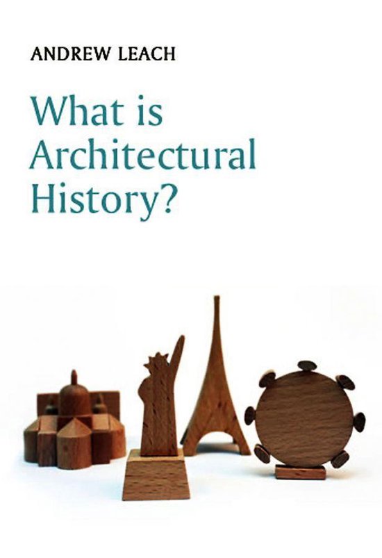 What is History? What is Architectural History? (ebook), Andrew Leach