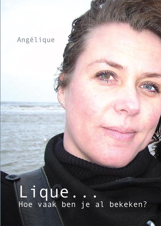 Cover van het boek 'Lique... Hoe vaak ben je al bekeken?'