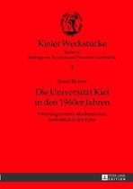 Kieler Werkstuecke- Die Universitaet Kiel in Den 1960er Jahren