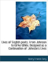 Lives of English Poets, from Johnson to Kirke White, Designed as a Continuation of Johnson's Lives