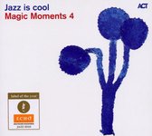 Magic Moments 4 - Jazz Is Cool
