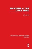 Routledge Library Editions: Marxism - Marxism & the Open Mind (RLE Marxism)