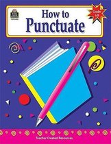 How to Punctuate, Grades 6-8