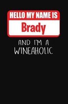 Hello My Name is Brady And I'm A Wineaholic