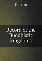 Record of the Buddhistic Kingdoms