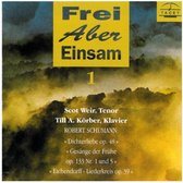 Schumann: Frei Aber Einsam Vol. 1