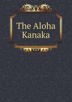 The Aloha Kanaka