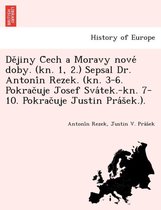 Dějiny Čech a Moravy nové doby. (kn. 1, 2.) Sepsal Dr. Antonín Rezek. (kn. 3-6. Pokračuje Josef Svátek.-kn. 7-10. Pokračuje Justin Prášek.).